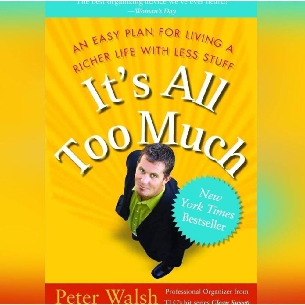 🔺️NWOT It's All Too Much; An Easy Plan For Living A Richer Life With Less Stuff